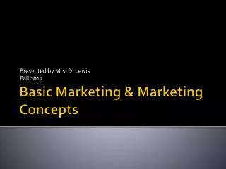 Basic Marketing &amp; Marketing Concepts