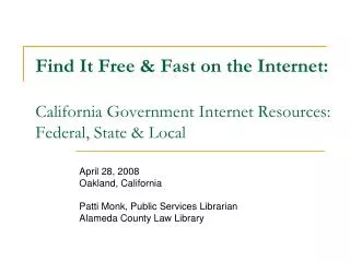 April 28, 2008 Oakland, California Patti Monk, Public Services Librarian