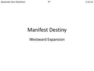 Manifest Destiny