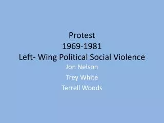 Protest 1969-1981 Left- Wing Political Social Violence