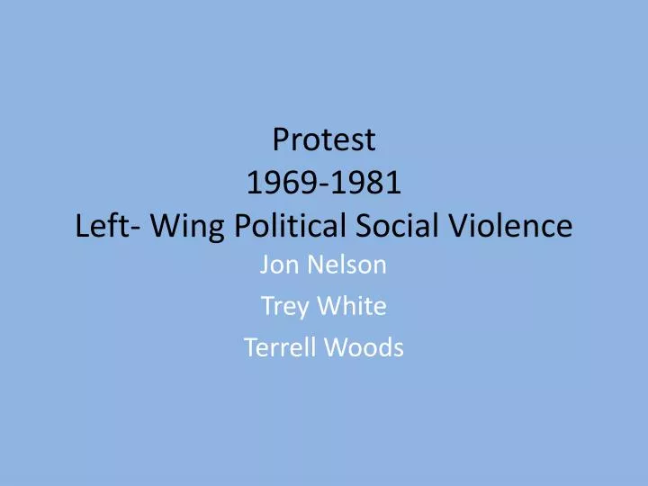 protest 1969 1981 left wing political social violence