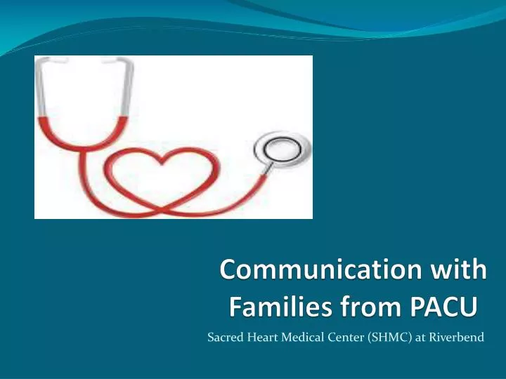 communication with families from pacu