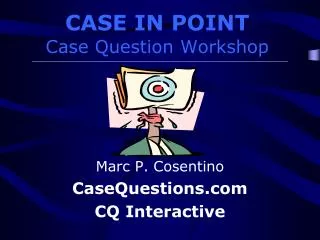 CASE IN POINT Case Question Workshop