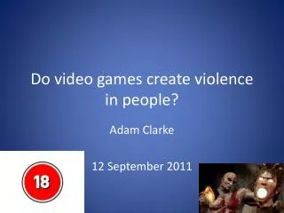 Do video games create violence in people?