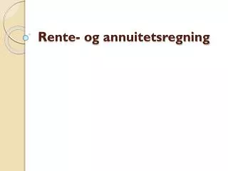 rente og annuitetsregning