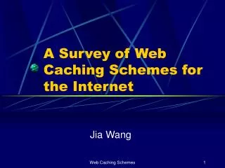 A Survey of Web Caching Schemes for the Internet