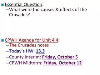 Essential Question : What were the causes &amp; effects of the Crusades? CPWH Agenda for Unit 4.4 :