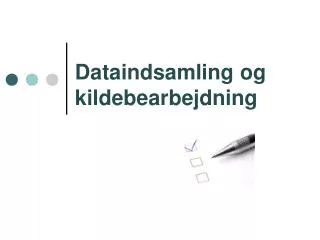 dataindsamling og kildebearbejdning