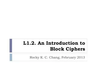 L1.2. An Introduction to Block Ciphers