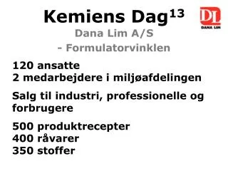 kemiens dag 13