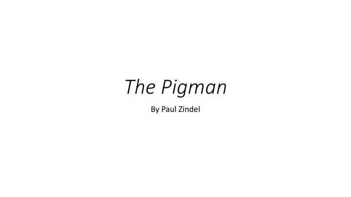 the pigman