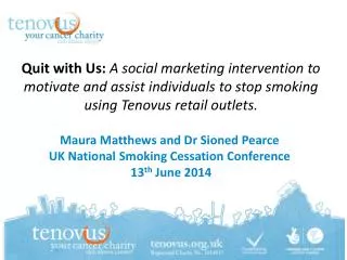 Maura Matthews and Dr Sioned Pearce UK National Smoking Cessation Conference 13 th June 2014