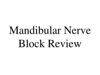 Mandibular Nerve Block Review
