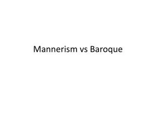 Mannerism vs Baroque