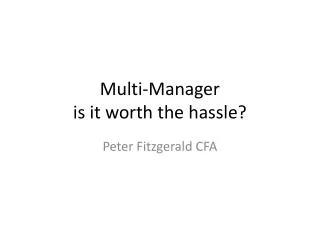Multi-Manager is it worth the hassle?