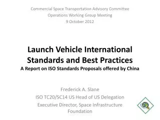 Frederick A. Slane ISO TC20/SC14 US Head of US Delegation