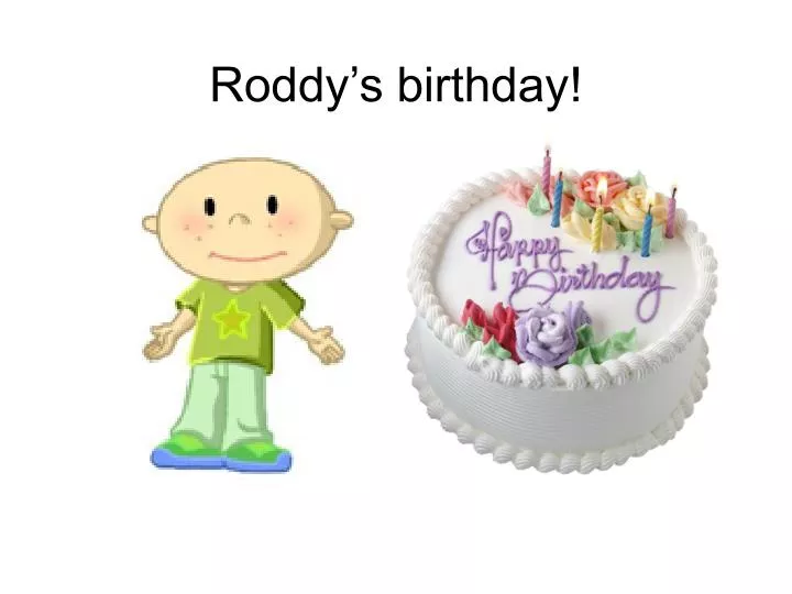 roddy s birthday