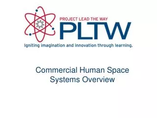 Commercial Human Space Systems Overview