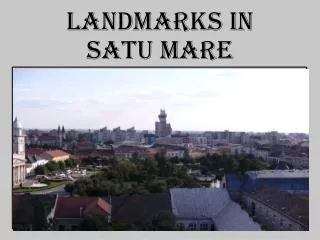 Landmarks in Satu Mare