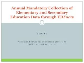 Annual Mandatory Collection of Elementary and Secondary Education Data through ED Facts