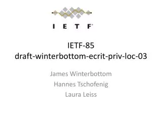 IETF-85 draft-winterbottom-ecrit-priv-loc-03