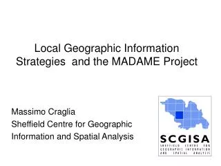 Local Geographic Information Strategies and the MADAME Project