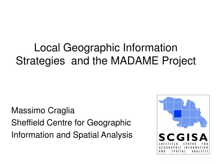 local geographic information strategies and the madame project