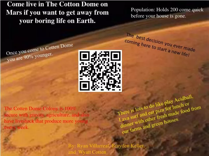 come live in the cotton dome on mars i f you want to get away from your boring life on earth