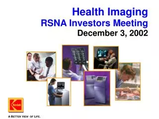 Health Imaging RSNA Investors Meeting December 3, 2002