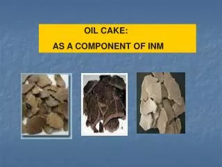 OIL CAKE: AS A COMPONENT OF INM