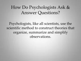 How Do Psychologists Ask &amp; Answer Questions?