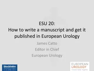 ESU 20: How to write a manuscript and get it published in European Urology