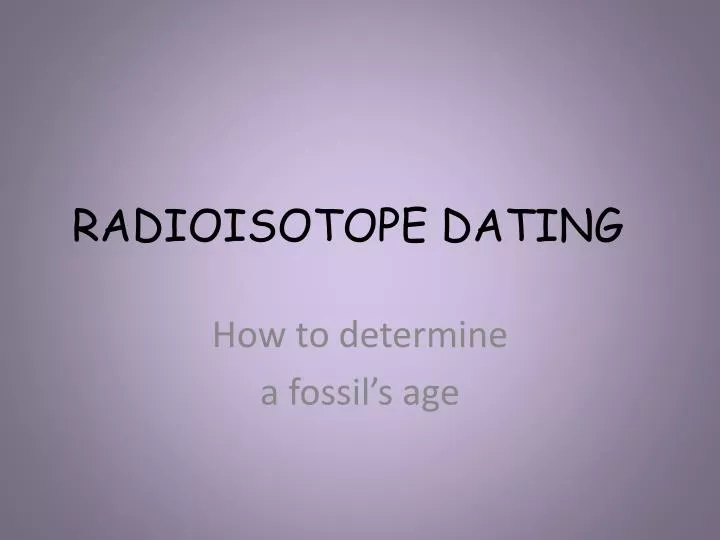 radioisotope dating