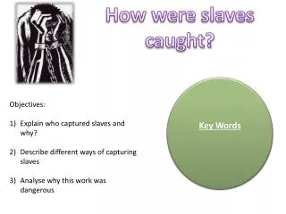 How were slaves caught?