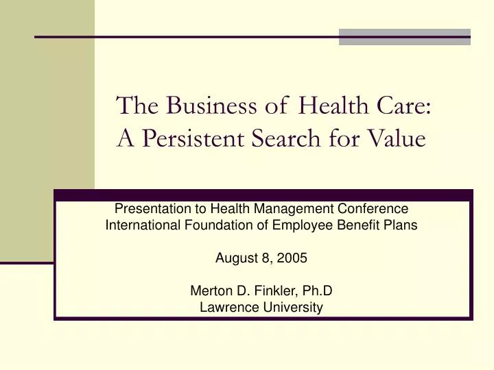 the business of health care a persistent search for value