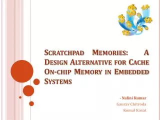 Scratchpad Memories: A Design Alternative for Cache On-chip Memory in Embedded Systems