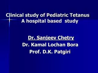 Clinical study of Pediatric Tetanus 	 A hospital based study