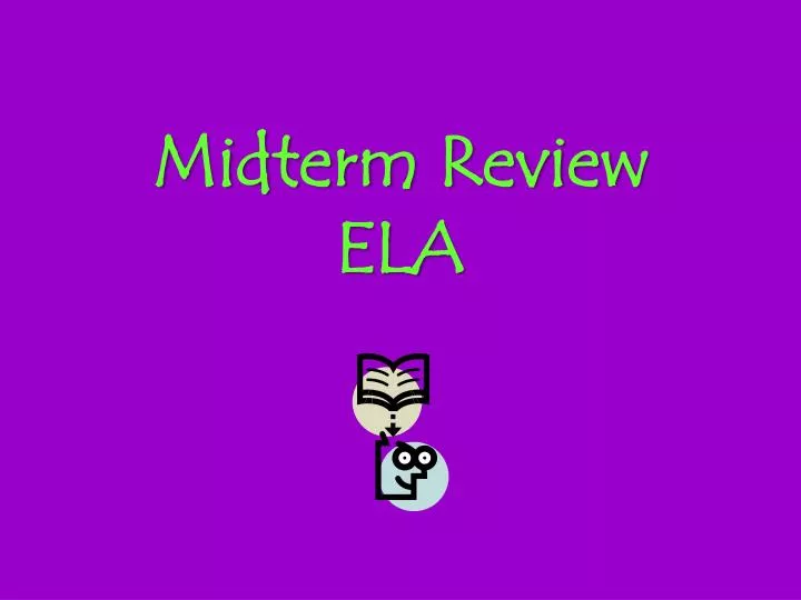 midterm review ela