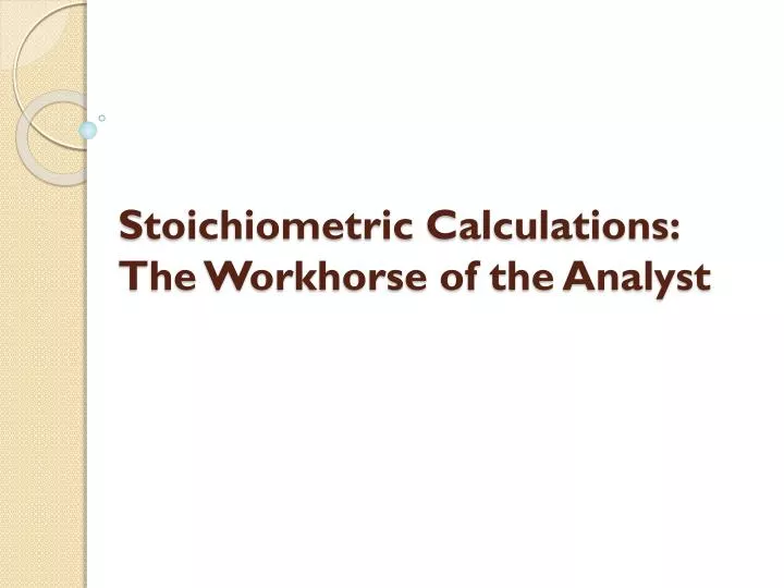 stoichiometric calculations the workhorse of the analyst