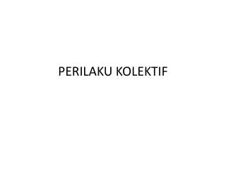 PERILAKU KOLEKTIF