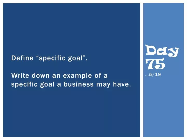 define specific goal write down an example of a specific goal a business may have