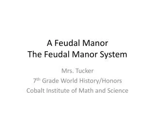 A Feudal Manor The Feudal Manor System