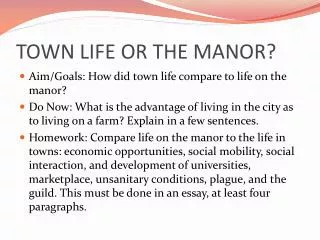 TOWN LIFE OR THE MANOR?