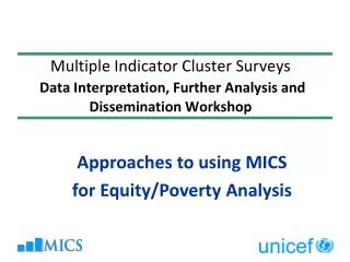 Approaches to using MICS for Equity/Poverty Analysis