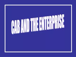 CAB AND THE ENTERPRISE