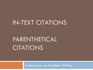 In-Text Citations Parenthetical Citations