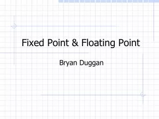 Fixed Point &amp; Floating Point