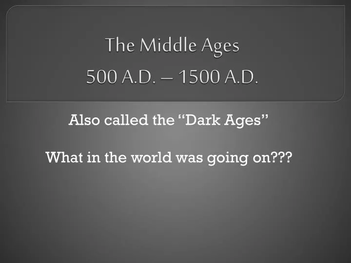 the middle ages 500 a d 1500 a d