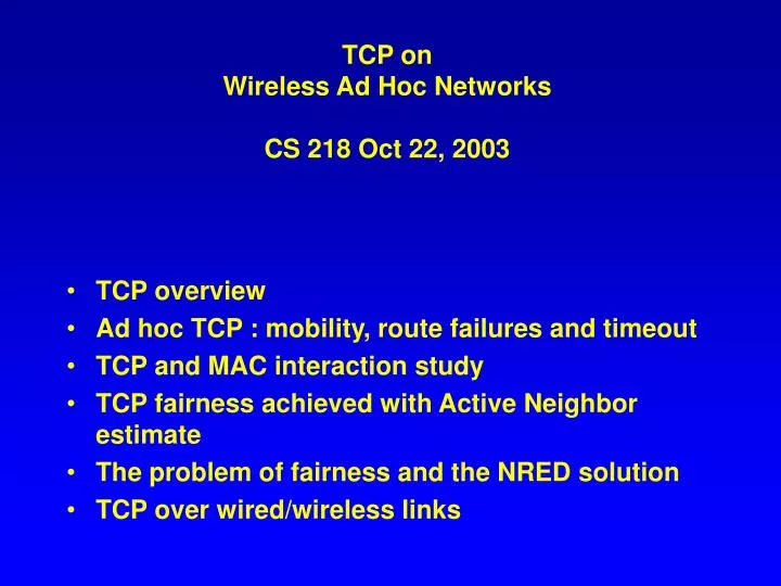 tcp on wireless ad hoc networks cs 218 oct 22 2003