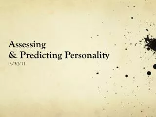 Assessing &amp; Predicting Personality